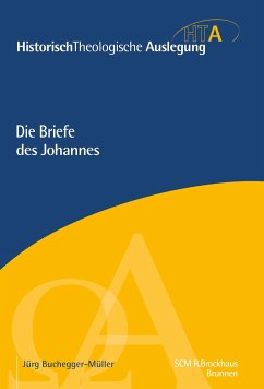 Die Briefe des Johannes - Buchegger-Müller, Jürg