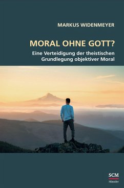 Moral ohne Gott? - Widenmeyer, Markus