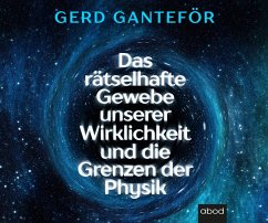 Das rätselhafte Gewebe unserer Wirklichkeit und die Grenzen der Physik - Ganteför, Gerd