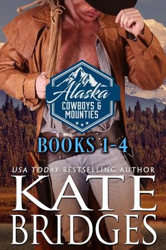 Alaska Cowboys and Mounties Books 1-4 (Alaska Cowboys and Mounties Box Set, #1) (eBook, ePUB) - Bridges, Kate