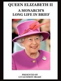 Queen Elizabeth II - A Monarch's Long Life in Brief (eBook, ePUB)