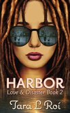 Harbor: Love & Disaster Book 2 (Love & Disaster trilogy, #2) (eBook, ePUB)