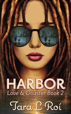Harbor: Love & Disaster Book 2 (Love & Disaster trilogy, #2) (eBook, ePUB) - Roí, Tara L.