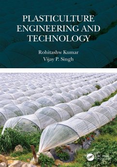 Plasticulture Engineering and Technology (eBook, ePUB) - Kumar, Rohitashw; Singh, Vijay P.