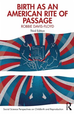 Birth as an American Rite of Passage (eBook, ePUB) - Davis-Floyd, Robbie