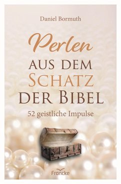 Perlen aus dem Schatz der Bibel - Bormuth, Daniel