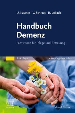 Handbuch Demenz - Kastner, Ulrich;Schraut, Veronika;Löbach, Rita