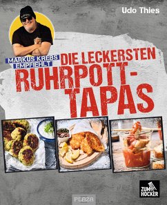 Markus Krebs empfiehlt: Die leckersten Ruhrpott-Tapas - Thies, Udo