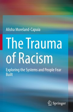 The Trauma of Racism - Moreland-Capuia, Alisha