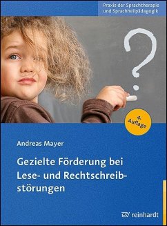 Gezielte Förderung bei Lese- und Rechtschreibstörungen - Mayer, Andreas