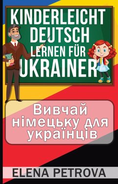Kinderleicht Deutsch lernen für Ukrainer (eBook, ePUB) - Petrova, Elena