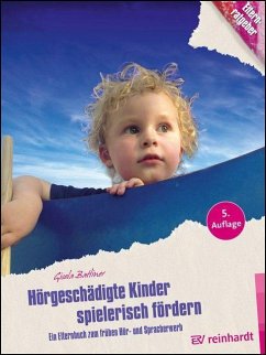 Hörgeschädigte Kinder spielerisch fördern - Batliner, Gisela