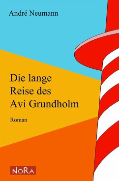 Die lange Reise des Avi Grundholm - Neumann, André