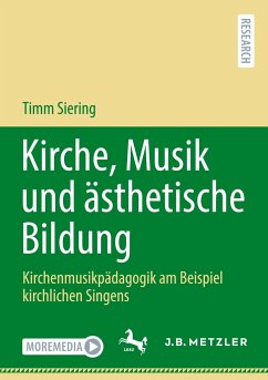 Kirche, Musik und ästhetische Bildung - Siering, Timm