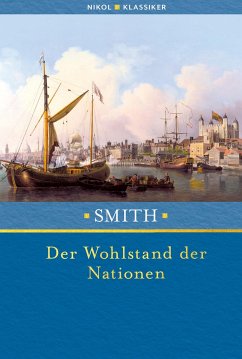 Der Wohlstand der Nationen - Smith, Adam