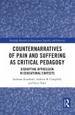 Counternarratives of Pain and Suffering as Critical Pedagogy (eBook, PDF)