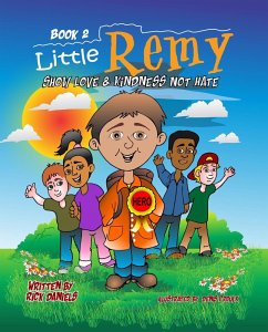 Little Remy: Show Love and Kindness Not Hate (eBook, ePUB) - Daniels, Rick
