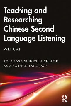 Teaching and Researching Chinese Second Language Listening (eBook, ePUB) - Cai, Wei