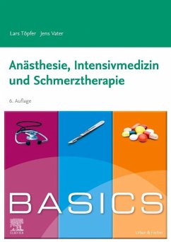 BASICS Anästhesie, Intensivmedizin und Schmerztherapie - Töpfer, Lars;Vater, Jens