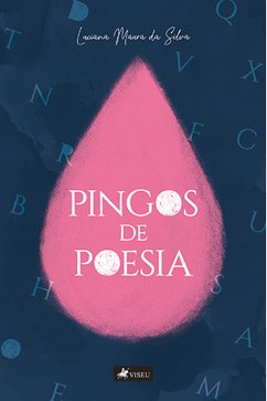 Pingos de Poesia (eBook, ePUB) - Silva, Luciana Maura da