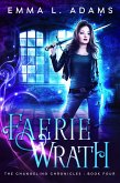 Faerie Wrath (The Changeling Chronicles, #4) (eBook, ePUB)