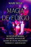 Magia de fuego: Secretos de brujería, hechizos, rituales de quema de velas, paganismo nórdico y adivinación (eBook, ePUB)