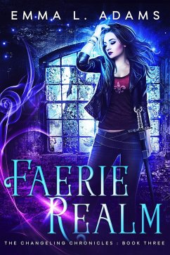 Faerie Realm (The Changeling Chronicles, #3) (eBook, ePUB) - Adams, Emma L.