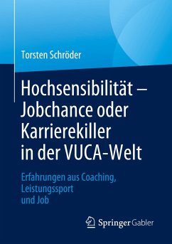 Hochsensibilität ¿ Jobchance oder Karrierekiller in der VUCA-Welt - Schröder, Torsten