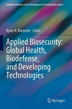 Applied Biosecurity: Global Health, Biodefense, and Developing Technologies