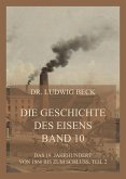 Die Geschichte des Eisens, Band 10: Das 19. Jahrhundert von 1860 bis zum Schluss, Teil 2 (eBook, ePUB)
