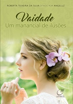 Vaidade (eBook, ePUB) - Teixeira da Silva, Roberta; Angeluz