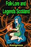 Folk-Lore and Legends Scotland (eBook, ePUB) Folk-Lore and Legends Scotland (eBook, ePUB)