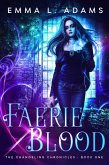 Faerie Blood (The Changeling Chronicles, #1) (eBook, ePUB)