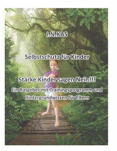 I.N.KAS Selbstschutz für Kinder - Starke Kinder sagen Nein!!! - Weyand, Nils