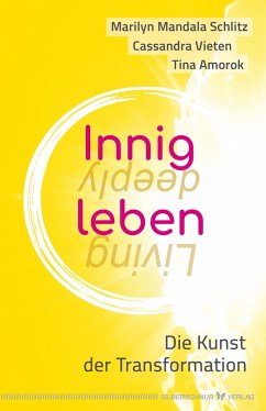 Innig leben - Schlitz, Marilyn Mandala;Vieten, Cassandra;Amorok, Tina