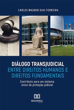 Diálogo Transjudicial entre Direitos Humanos e Direitos Fundamentais (eBook, ePUB) - Ferreira, Carlos Wagner Dias