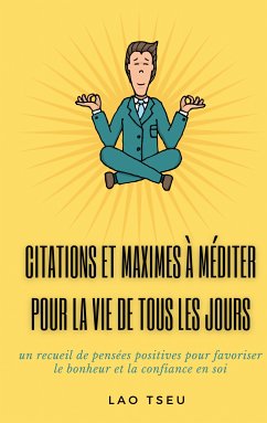 Citations et maximes à méditer pour la vie de tous les jours (eBook, ePUB)