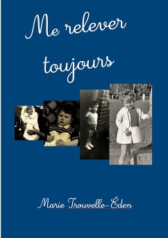 Me relever toujours (eBook, ePUB) - Trouvelle-Éden, Marie