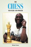 The Chess Traveler and Pioneer (eBook, ePUB)