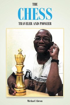 The Chess Traveler and Pioneer (eBook, ePUB) - Abron, Michael