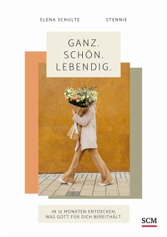 Ganz. Schön. Lebendig. - Schulte, Elena