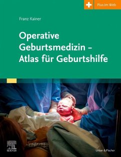 Operative Geburtsmedizin - Atlas für Geburtshilfe - Kainer, Franz