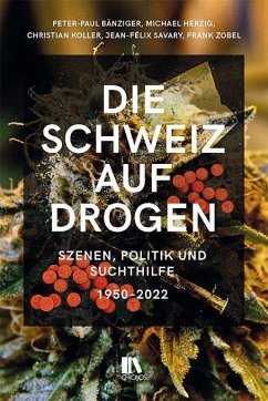 Die Schweiz auf Drogen - Bänziger, Peter-Paul;Herzig, Michael;Koller, Christian