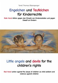 Engelchen und Teufelchen für Kinderrechte / Little angels and devils for the children´s rights - Etzensperger, Tomé Thomas