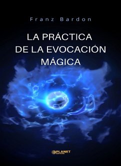 La práctica de la evocación mágica (traducido) (eBook, ePUB) - Bardon, Franz