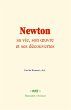 Newton : sa vie, son oeuvre et ses... - Bild 1