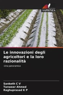 Le innovazioni degli agricoltori e la loro razionalità - C V, Sanketh;Ahmed, Tanweer;K P, Raghuprasad