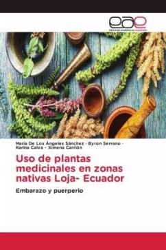 Uso de plantas medicinales en zonas nativas Loja- Ecuador - Sánchez, María De Los Ángeles;Serrano, Byron;- Ximena Carrión, Karina Calva