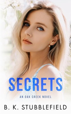 Secrets (Oak Creek, #2) (eBook, ePUB) - Stubblefield, B. K.