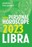 Libra 2023: Your Personal Horoscope (eBook, ePUB)